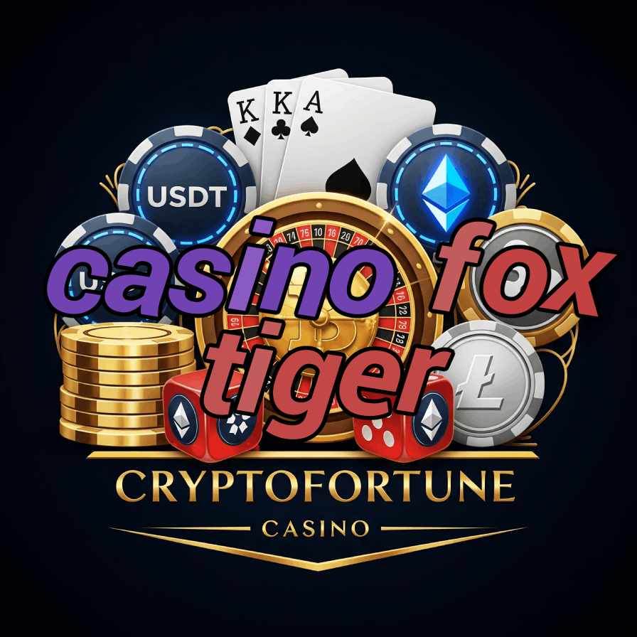 Casino Fox Tiger - Animal-Themed Slot Games